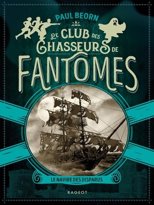 cover image of Le club des chasseurs de fantômes--Le navire des disparus